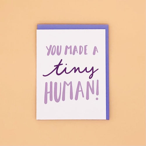You Made A Tiny Human Greeting Card - Your Gal Kiwi